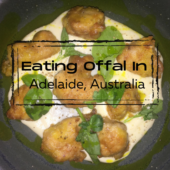 Eating Offal In Adelaide, Australia